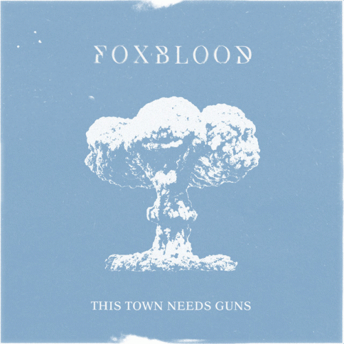 Foxblood : This Town Needs Guns